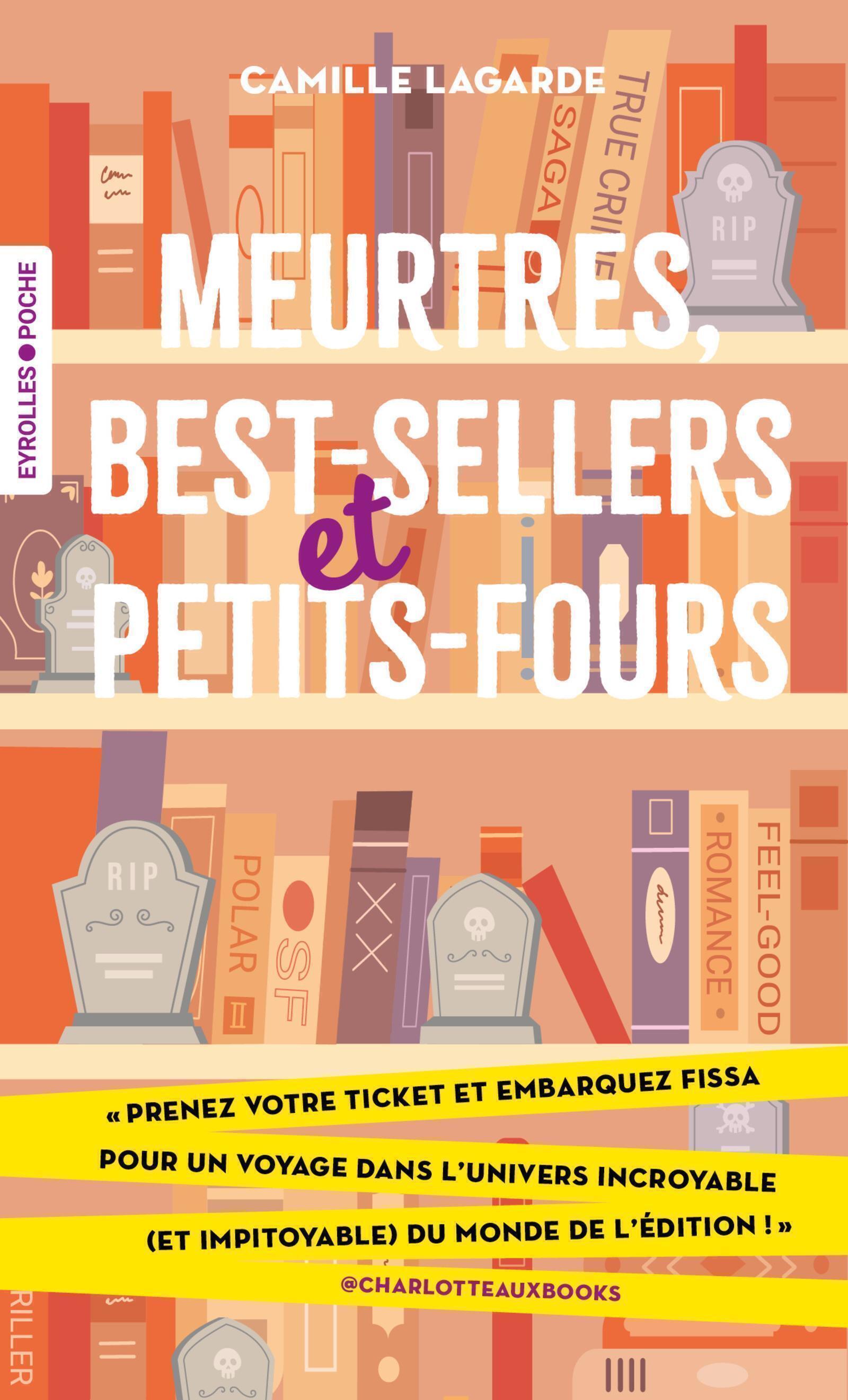 Visuel de <a href="https://www.editions-eyrolles.com/livre/meurtres-best-sellers-et-petits-fours">Meurtres, best-sellers et petits-fours</a> de <a href="https://www.editions-eyrolles.com/auteurs/camille-lagarde">Camille Lagarde</a>